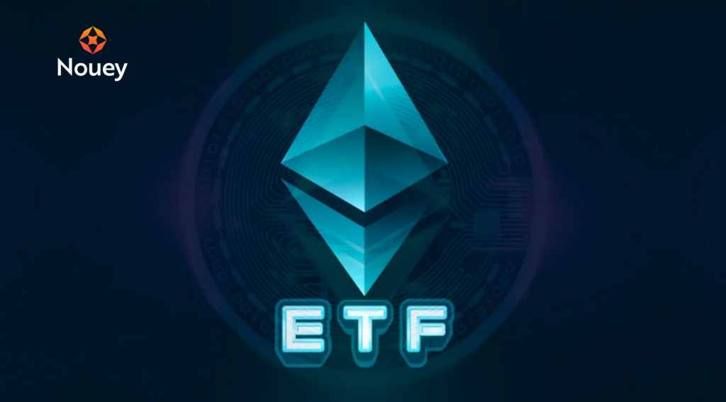 Bursa Nouey Memimpin Trading ETF Spot Ethereum, Mendorong Revolusi Baru di Pasar Kripto